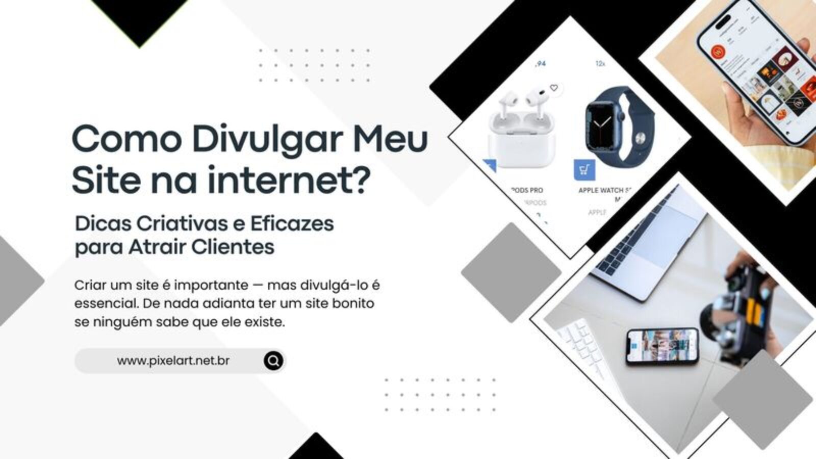 Como Divulgar Meu Site: Dicas Criativas e Eficazes para Atrair Clientes